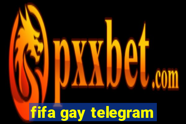 fifa gay telegram